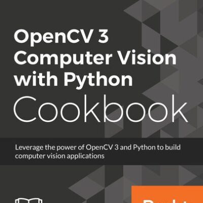 خرید و دانلود نسخه کامل کتاب OpenCV 3 Computer Vision with Python Cookbook