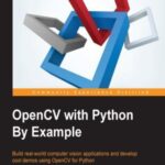 خرید و دانلود نسخه کامل کتاب OpenCV with Python By Example: Build real-world computer vision applications and develop cool demos using OpenCV for Python