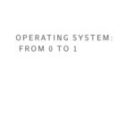خرید و دانلود نسخه کامل کتاب Operating system : from 0 to 1