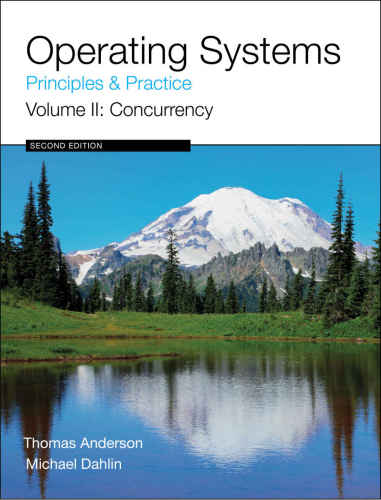خرید و دانلود نسخه کامل کتاب Operating Systems: Principles and Practice. Volume II: Concurrency_686d0f731619b.jpeg خرید و دانلود نسخه کامل کتاب Operating Systems: Principles and Practice. Volume II: Concurrency