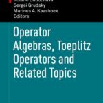 خرید و دانلود نسخه کامل کتاب Operator Algebras, Toeplitz Operators and Related Topics