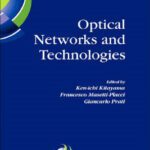 خرید و دانلود نسخه کامل کتاب Optical Networks and Technologies: IFIP TC6   WG6.10 First Optical Networks & Technologies Conference (OpNeTec), October 18-20, 2004, Pisa, Italy (IFIP … Federation for Information Processing)