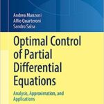 خرید و دانلود نسخه کامل کتاب Optimal Control of Partial Differential Equations:  Analysis, Approximation, and Applications (Applied Mathematical Sciences, 207)[2021] -  PDF