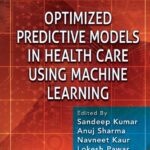 خرید و دانلود نسخه کامل کتاب Optimized Predictive Models in Health Care Using Machine Learning