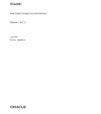 خرید و دانلود نسخه کامل کتاب Oracle 9i. Data Guard Concepts and Administration (Part No. A88808-01) (Release 9.0.1)