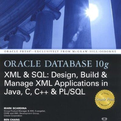 خرید و دانلود نسخه کامل کتاب Oracle Database 10g XML & SQL: Design, Build, & Manage XML Applications in Java, C, C++, & PL/SQL