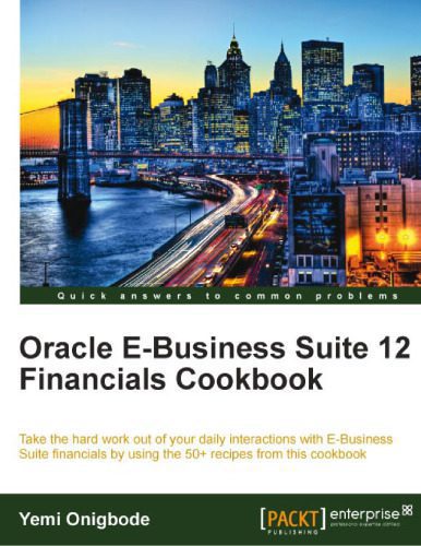 خرید و دانلود نسخه کامل کتاب Oracle E-Business Suite 12 Financials Cookbook_68677f02d8543.jpeg خرید و دانلود نسخه کامل کتاب Oracle E-Business Suite 12 Financials Cookbook