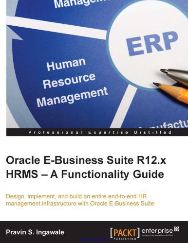 خرید و دانلود نسخه کامل کتاب Oracle E-Business Suite R12.x HRMS – A Functionality Guide: Design, implement, and build an entire end-to-end HR management infrastructure with Oracle E-Business Suite_6866ff3c4b468.jpeg خرید و دانلود نسخه کامل کتاب Oracle E-Business Suite R12.x HRMS – A Functionality Guide: Design, implement, and build an entire end-to-end HR management infrastructure with Oracle E-Business Suite