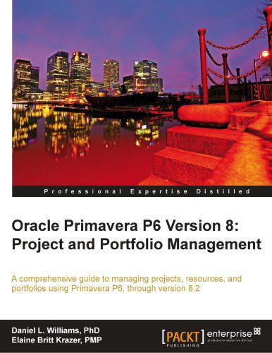 خرید و دانلود نسخه کامل کتاب Oracle Primavera P6 version 8 : project and portfolio management : a comprehensive guide to managing projects, resources, and portfolios using Primavera P6, through version 8.2_68677ed9e60e0.jpeg خرید و دانلود نسخه کامل کتاب Oracle Primavera P6 version 8 : project and portfolio management : a comprehensive guide to managing projects, resources, and portfolios using Primavera P6, through version 8.2