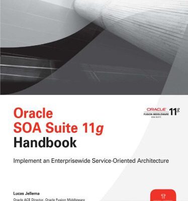 خرید و دانلود نسخه کامل کتاب Oracle SOA Suite 11g Handbook (Osborne ORACLE Press Series)