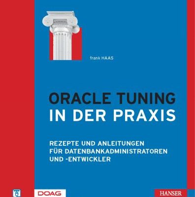 خرید و دانلود نسخه کامل کتاب Oracle Tuning in der Praxis: Rezepte und Anleitungen für Datenbankadministratoren und -entwickler, 3. Auflage