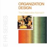 خرید و دانلود نسخه کامل کتاب Organization Design: The Collaborative Approach (The HR Series)