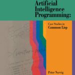 خرید و دانلود نسخه کامل کتاب Paradigms of Artificial Intelligence Programming: Case Studies in Common Lisp