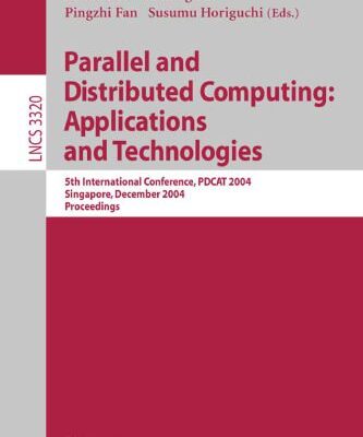 خرید و دانلود نسخه کامل کتاب Parallel and Distributed Computing: Applications and Technologies: 5th International Conference, PDCAT 2004, Singapore, December 8-10, 2004. Proceedings