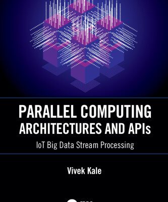 خرید و دانلود نسخه کامل کتاب Parallel Computing Architectures and APIs: IoT Big Data Stream Processing