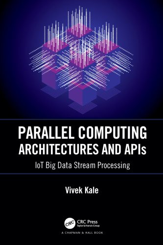 خرید و دانلود نسخه کامل کتاب Parallel Computing Architectures and APIs: IoT Big Data Stream Processing_686e775d480c1.jpeg خرید و دانلود نسخه کامل کتاب Parallel Computing Architectures and APIs: IoT Big Data Stream Processing