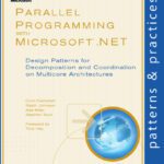 خرید و دانلود نسخه کامل کتاب Parallel Programming with Microsoft .NET: Design Patterns for Decomposition and Coordination on Multicore Architectures (Patterns & Practices)