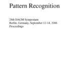 خرید و دانلود نسخه کامل کتاب Pattern Recognition: 28th DAGM Symposium, Berlin, Germany, September 12-14, 2006. Proceedings