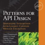 خرید و دانلود نسخه کامل کتاب Patterns for API Design: Simplifying Integration with Loosely Coupled Message Exchanges