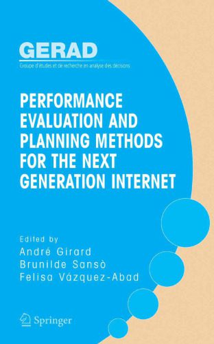 خرید و دانلود نسخه کامل کتاب Performance Evaluation and Planning Methods for the Next Generation Internet (Gerad 25th Anniversary)_6883a6e8e8a94.jpeg خرید و دانلود نسخه کامل کتاب Performance Evaluation and Planning Methods for the Next Generation Internet (Gerad 25th Anniversary)