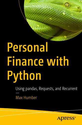 خرید و دانلود نسخه کامل کتاب Personal Finance with Python: Using pandas, Requests, and Recurrent_6870bef63a7d2.jpeg خرید و دانلود نسخه کامل کتاب Personal Finance with Python: Using pandas, Requests, and Recurrent