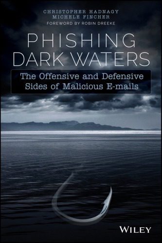 خرید و دانلود نسخه کامل کتاب Phishing Dark Waters: The Offensive and Defensive Sides of Malicious Emails_686823bf7d5fd.jpeg خرید و دانلود نسخه کامل کتاب Phishing Dark Waters: The Offensive and Defensive Sides of Malicious Emails