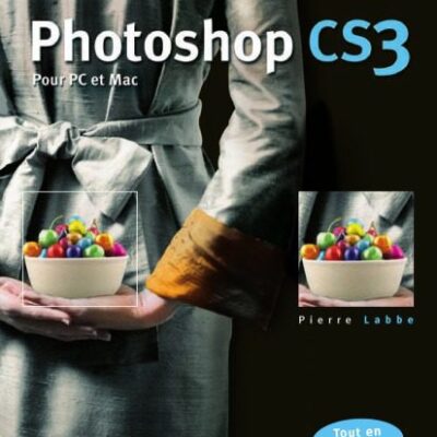 خرید و دانلود نسخه کامل کتاب Photoshop CS3 : Pour PC et Mac