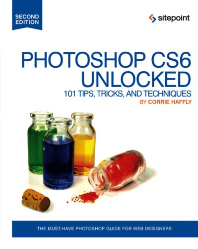 خرید و دانلود نسخه کامل کتاب Photoshop CS6 Unlocked, 101 Tips Tricks and Techniques 2nd (2012)