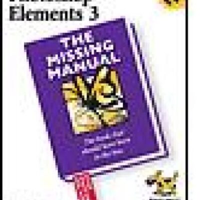 خرید و دانلود نسخه کامل کتاب PhotoShop Elements 3: The Missing Manual