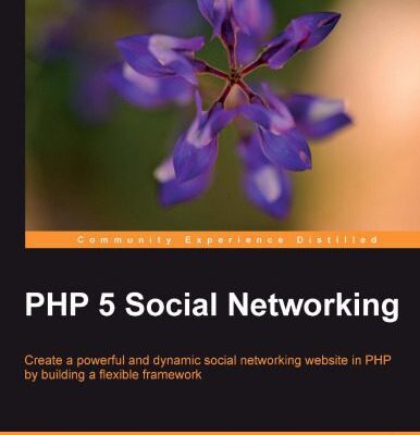 خرید و دانلود نسخه کامل کتاب PHP 5 Social Networking: Create a powerful and dynamic social networking website in PHP by building a flexible framework