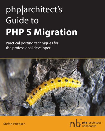 خرید و دانلود نسخه کامل کتاب php/architect’s Guide to PHP 5 Migration_6876915498ab3.jpeg خرید و دانلود نسخه کامل کتاب php/architect’s Guide to PHP 5 Migration