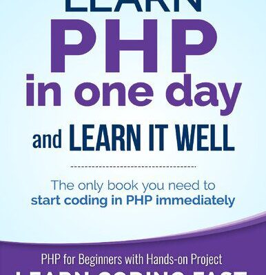 خرید و دانلود نسخه کامل کتاب PHP: Learn PHP in One Day and Learn It Well. PHP for Beginners with Hands-on Project