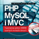 خرید و دانلود نسخه کامل کتاب PHP, MySQL i MVC. Tworzenie witryn WWW opartych na bazie danych