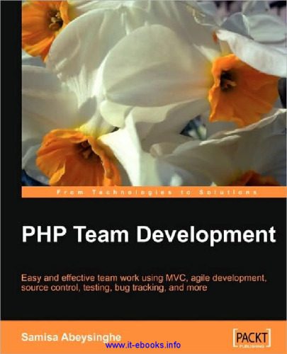 خرید و دانلود نسخه کامل کتاب PHP Team Development: Easy and effective team work using MVC, agile development, source control, testing, bug tracking, and more_687730ae1bbb9.jpeg خرید و دانلود نسخه کامل کتاب PHP Team Development: Easy and effective team work using MVC, agile development, source control, testing, bug tracking, and more