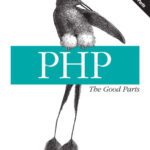خرید و دانلود نسخه کامل کتاب PHP: The Good Parts: Delivering the Best of PHP