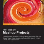 خرید و دانلود نسخه کامل کتاب PHP Web 2.0 Mashup Projects: Practical PHP Mashups with Google Maps, Flickr, Amazon, YouTube, MSN Search, Yahoo!: Create practical mashups in PHP grabbing … MSN Search, Yahoo!, Last.fm, and 411Sync.com