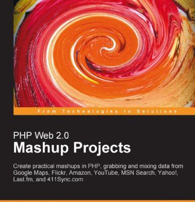 خرید و دانلود نسخه کامل کتاب PHP Web 2.0 Mashup Projects: Practical PHP Mashups with Google Maps, Flickr, Amazon, YouTube, MSN Search, Yahoo!: Create practical mashups in PHP grabbing … MSN Search, Yahoo!, Last.fm, and 411Sync.com