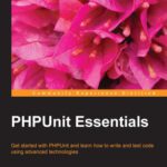 خرید و دانلود نسخه کامل کتاب PHPUnit Essentials: Get started with PHPUnit and learn how to write and test code using advanced technologies