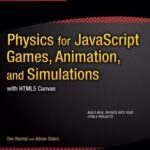 خرید و دانلود نسخه کامل کتاب Physics for javascript Games, Animation, and Simulations  with HTML5 Canvas