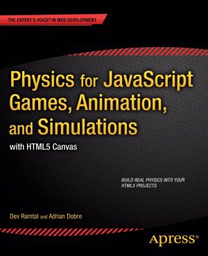 خرید و دانلود نسخه کامل کتاب Physics for javascript Games, Animation, and Simulations  with HTML5 Canvas