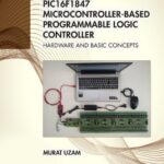 خرید و دانلود نسخه کامل کتاب PIC16F1847 Microcontroller-Based Programmable Logic Controller: Hardware and Basic Concepts