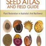 خرید و دانلود نسخه کامل کتاب Pilbara Seed Atlas and Field Guide: Plant Restoration in Australia's Arid Northwest
