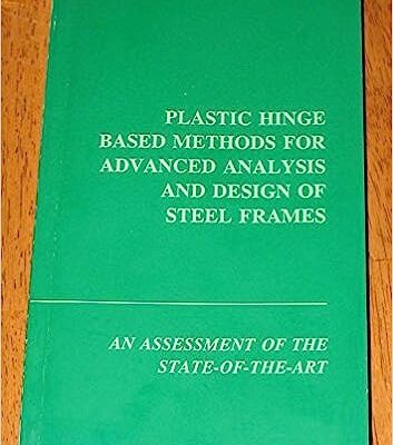 خرید و دانلود نسخه کامل کتاب Plastic Hinge Based Methods for Advanced Analysis and Design of Steel Frames - PDF