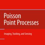 خرید و دانلود نسخه کامل کتاب Poisson Point Processes: Imaging, Tracking, and Sensing