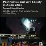 خرید و دانلود نسخه کامل کتاب Post-Politics and Civil Society in Asian Cities:  Spaces of Depoliticisation (Politics in Asia)