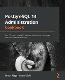 خرید و دانلود نسخه کامل کتاب PostgreSQL 14 Administration Cookbook: Over 175 Proven Recipes for Database Administrators to Manage Enterprise Databases Effectively_6866df0a22599.jpeg خرید و دانلود نسخه کامل کتاب PostgreSQL 14 Administration Cookbook: Over 175 Proven Recipes for Database Administrators to Manage Enterprise Databases Effectively