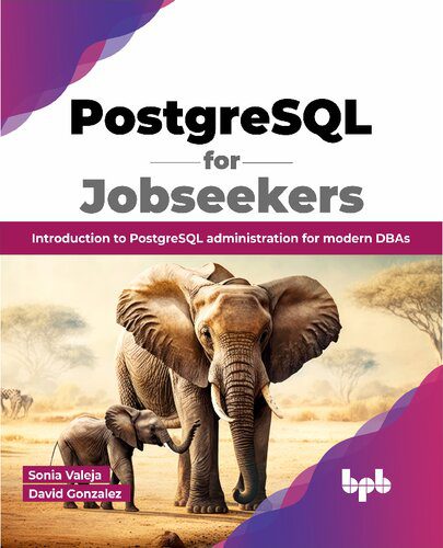 خرید و دانلود نسخه کامل کتاب PostgreSQL for Jobseekers: Introduction to PostgreSQL Administration for Modern DBAs_68653fbcbb587.jpeg خرید و دانلود نسخه کامل کتاب PostgreSQL for Jobseekers: Introduction to PostgreSQL Administration for Modern DBAs