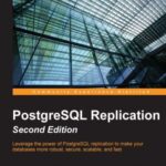 خرید و دانلود نسخه کامل کتاب PostgreSQL Replication