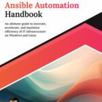 خرید و دانلود نسخه کامل کتاب Practical Ansible Automation Handbook: an Ultimate Guide to Innovate, Accelerate, and Maximize Efficiency of IT Infrastructure on Windows and Linux