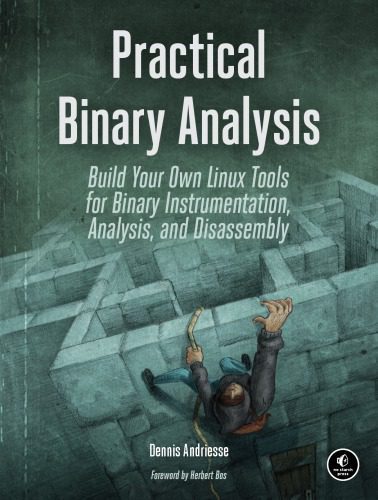خرید و دانلود نسخه کامل کتاب Practical Binary Analysis. Build Your Own Linux Tools for Binary Instrumentation, Analysis, and Disassembly_6868240b11264.jpeg خرید و دانلود نسخه کامل کتاب Practical Binary Analysis. Build Your Own Linux Tools for Binary Instrumentation, Analysis, and Disassembly